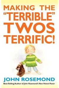 Making the Terrible Twos Terrific!