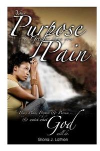 Your Purpose Is Greater Than Your Pain: Pray, Plan, Prepare & Pursue and Watch What God Is Going to Do! a Woman of Wisdom Poetry Collection Vol II
