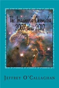 The Imagineer's Chronicles 2007 Thru 2010