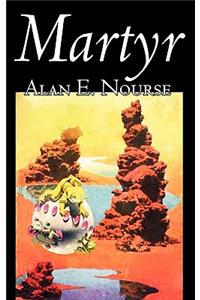 Martyr by Alan E. Nourse, Science Fiction, Adventure
