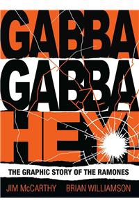 Gabba Gabba Hey: The Graphic Story of the Ramones