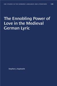 Ennobling Power of Love in the Medieval German Lyric