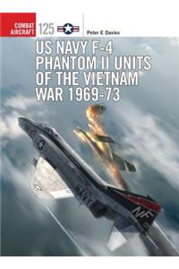 US Navy F-4 Phantom II Units of the Vietnam War 1969-73