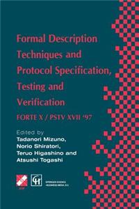 Formal Description Techniques and Protocol Specification, Testing and Verification