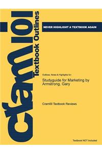 Studyguide for Marketing by Armstrong, Gary