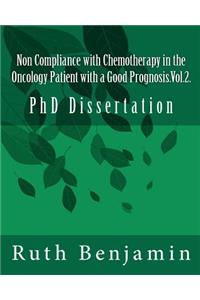 Non Compliance with Chemotherapy in the Oncology Patient with a Good Prognosis.Vol.2.
