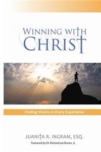 Winning With Christ - Finding Victory In Every Experience