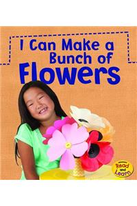 I Can Make a Bunch of Flowers