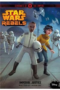 Star Wars Rebels Servants of the Empire: Imperial Justice