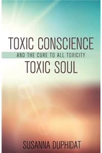 Toxic Conscience, Toxic Soul