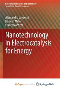 Nanotechnology in Electrocatalysis for Energy