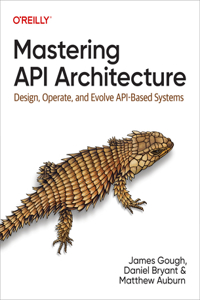 Mastering API Architecture