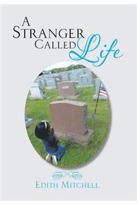 A Stranger Called Life