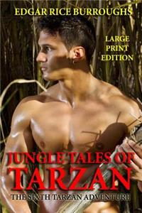 Jungle Tales of Tarzan - Large Print Edition