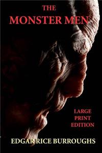 The Monster Men - Large Print Edition