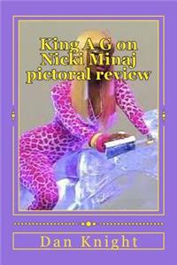 King A G on Nicki Minaj Pictoral Review: Pictures of Nicki Minaj Are Worth 1000 Words