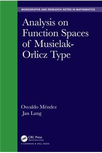 Analysis on Function Spaces of Musielak-Orlicz Type