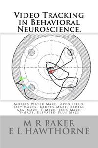 Video Tracking in Behavioral Neuroscience.