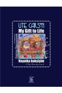 My Gift to Life - Hayatka Baksisim
