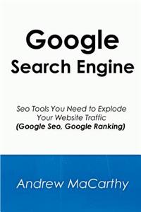 Google Search Engine: Seo Tools You Need to Explode Your Website Traffic Google Seo, Google Ranking