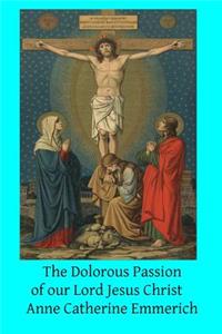 Dolorous Passion of our Lord Jesus Christ