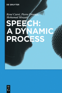 Speech: A Dynamic Process