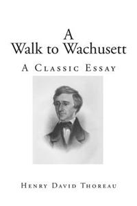 A Walk to Wachusett: A Classic Essay