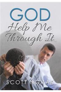 God Help Me Through It