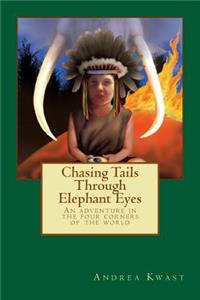 Chasing Tails Through Elephant Eyes