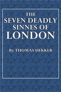 The Seven Deadly Sinnes of London