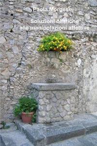 Soluzioni Olistiche Alle Manipolazioni Affettive