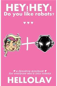 Hey!hey! Do You Like Robots?
