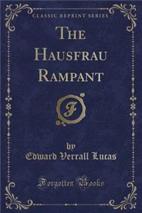 The Hausfrau Rampant (Classic Reprint)