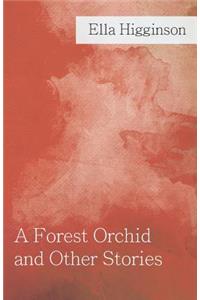 A Forest Orchid and Other Stories
