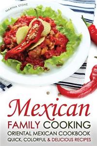 Mexican Family Cooking - Oriental Mexican Cookbook