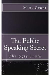 Public Speaking Secret - The Ugly Truth