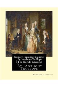 Framley Parsonage: a novel, By Anthony Trollope (The World's Classics)