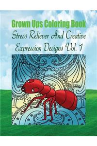 Grown Ups Coloring Book Stress Reliever And Creative Expression Designs Vol. 1 Mandalas