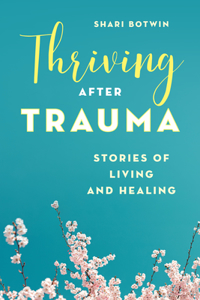 Thriving After Trauma