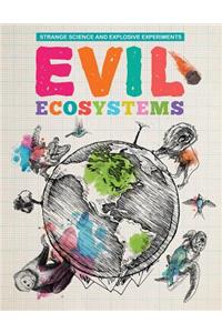 Evil Ecosystems