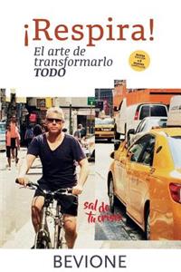 �respira! El Arte de Transformarlo Todo.