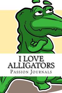 I Love Alligators: Blank Lined Journal - 6x9 - Animal Lover