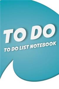 To Do -To Do List Notebook