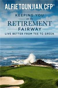 Keeping YOU on the Retirement Fairway