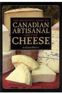 Definitive Guide to Canadian Artisanal and Fine Cheese