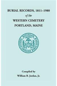 Burial Records, 1811 - 1980 of the Western Cemetery in Portland, Maine