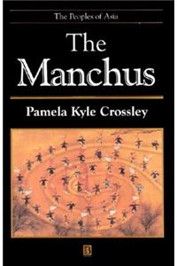 The Manchus (Peoples of Asia)
