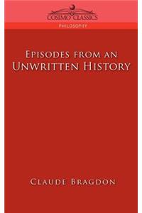 Episodes of an Unwritten History