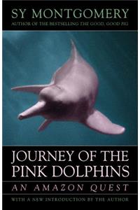 Journey of the Pink Dolphins: An Amazon Quest