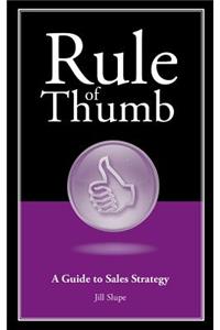 Rule of Thumb: A Guide to Sales Strategy